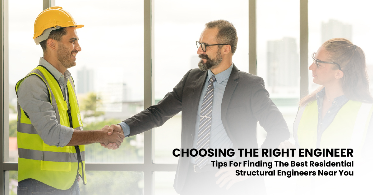 Choosing the Right Engineer: Tips for Finding the Best Residential Structural Engineers Near You
