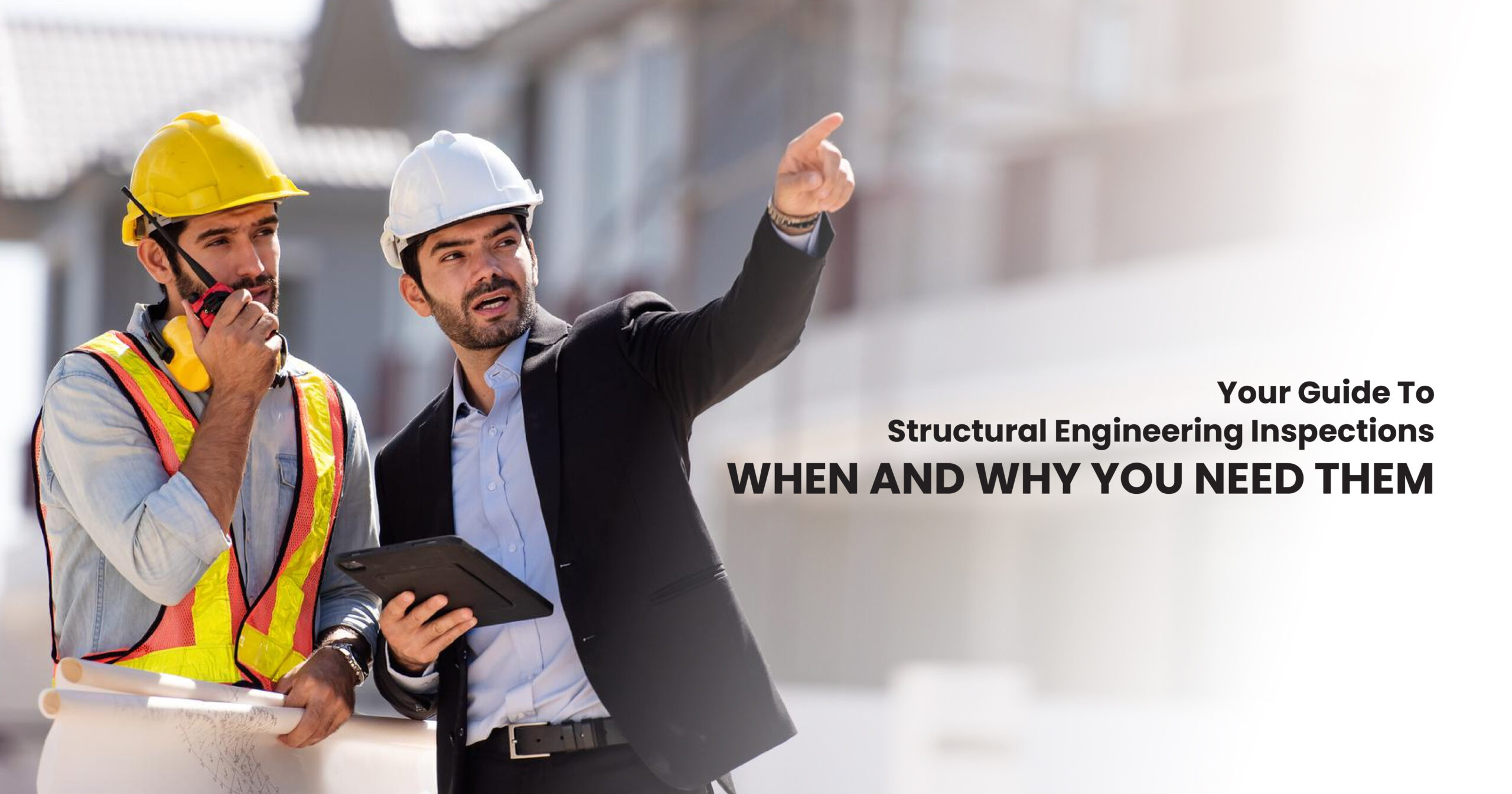 Your Guide to Structural Engineering Inspections: When and Why You Need Them